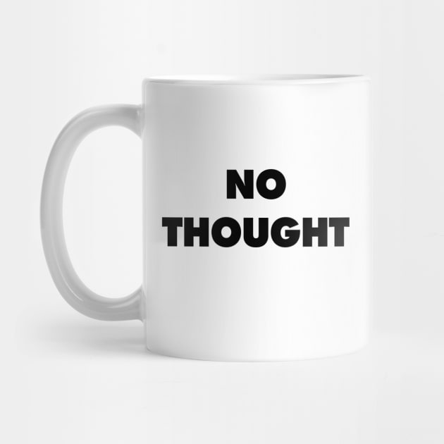 No Thought - They Live by Nonstop Shirts